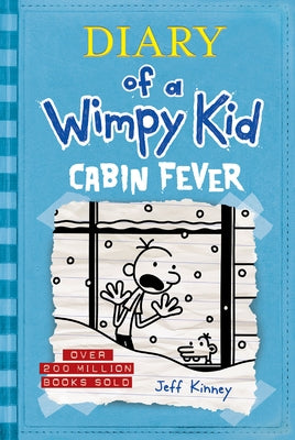 Cabin Fever (Diary of a Wimpy Kid #6): Volume 6 by Kinney, Jeff