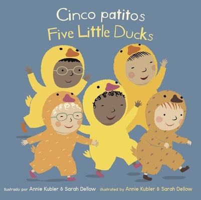 Cinco Patitos/Five Little Ducks = Five Little Ducks by Kubler, Annie