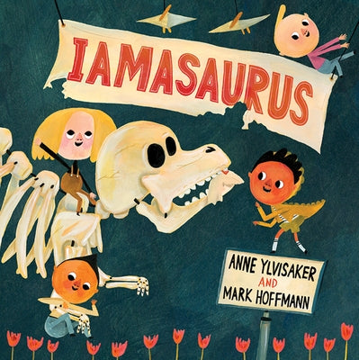 Iamasaurus: A Picture Book by Ylvisaker, Anne