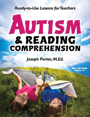 Autism and Reading Comprehension: Ready-To-Use Lessons for Teachers by Porter, Joseph