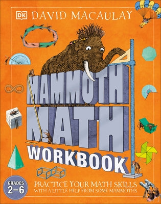Mammoth Math Workbook: Practice Your Mathsskills with a Little Help from Some Mammoths by Macaulay, David