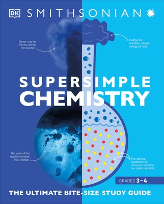 Super Simple Chemistry: The Ultimate Bitesize Study Guide by DK