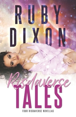 Risdaverse Tales: Four Novellas In One by Dixon, Ruby