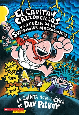 Capit?n Calzoncillos Y La Furia de la Supermujer Macroel?stica (Captain Underpants #5): Volume 5 by Pilkey, Dav