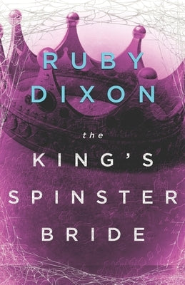 The King's Spinster Bride by Dixon, Ruby