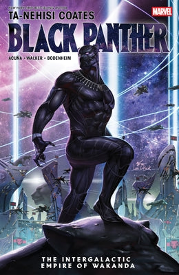 Black Panther by Ta-Nehisi Coates: The Intergalactic Empire of Wakanda by Coates, Ta-Nehisi