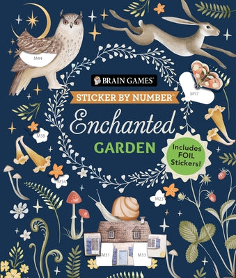 Brain Games - Sticker by Number: Enchanted Garden: Includes 2 Foil Sticker Sheets to Complete Each Image! by Publications International Ltd