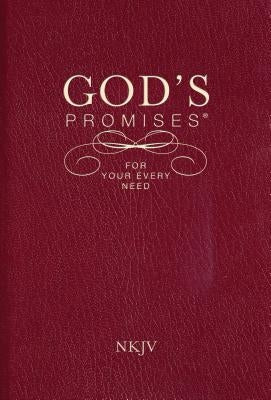 God's Promises for Your Every Need, NKJV: A Treasury of Scripture for Life by Gill, A.