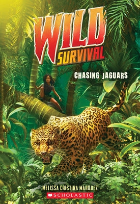 Chasing Jaguars (Wild Survival #3) by Márquez, Melissa Cristina