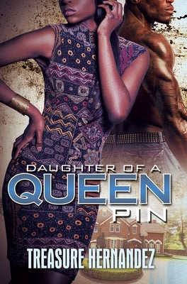 Daughter of a Queen Pin by Hernandez, Treasure