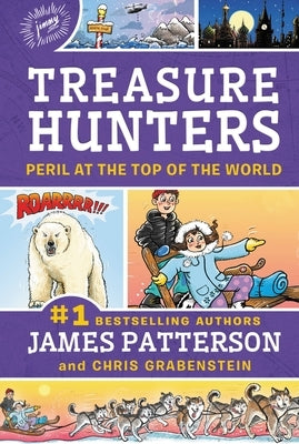 Treasure Hunters: Peril at the Top of the World by Patterson, James