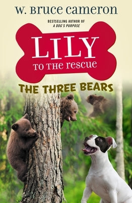 Lily to the Rescue: The Three Bears by Cameron, W. Bruce