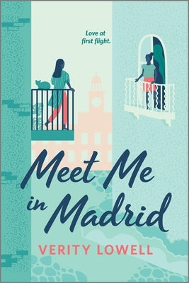 Meet Me in Madrid: An LGBTQ Romance by Lowell, Verity