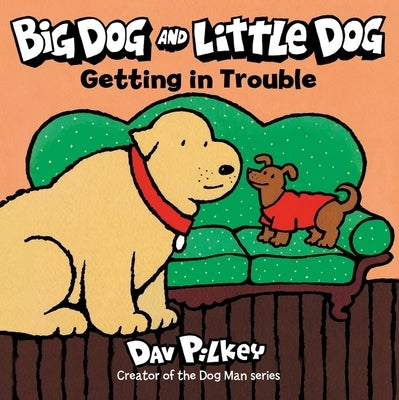 Big Dog and Little Dog Getting in Trouble Board Book by Pilkey, Dav