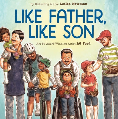 Like Father, Like Son: A Picture Book by Newman, Lesl?a