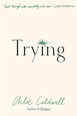 Trying: A Memoir by Caldwell, Chloe