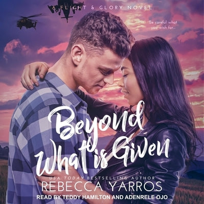 Beyond What Is Given by Yarros, Rebecca