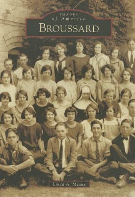 Broussard by Meaux, Linda A.