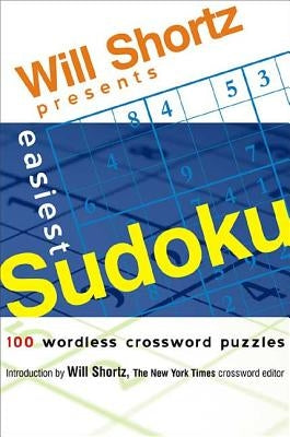 Will Shortz Presents Easiest Sudoku by Shortz, Will