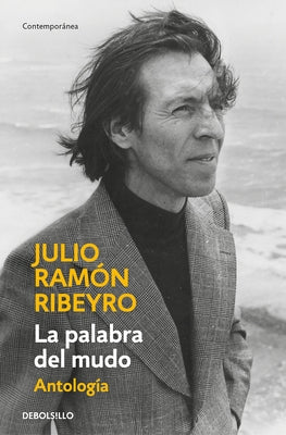 La Palabra del Mudo (Antología) / The Word of the Speechless: Selected Stories by Ribeyro, Julio Ramón