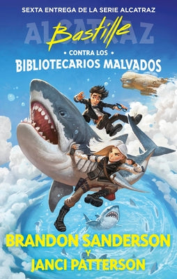 Bastille Contra Los Bibliotecarios Malvados / Bastille vs. the Evil Librarians by Sanderson, Brandon