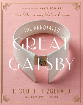 The Annotated Great Gatsby: 100th Anniversary Deluxe Edition by Fitzgerald, F. Scott