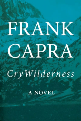 Cry Wilderness by Capra, Frank