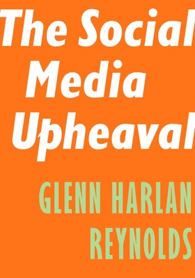 The Social Media Upheaval by Reynolds, Glenn Harlan