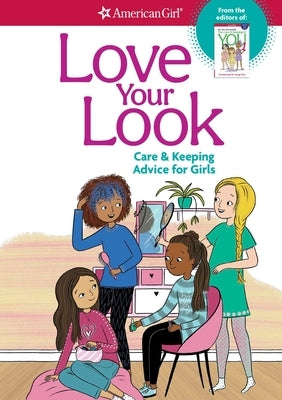 Love Your Look: Care & Keeping Advice for Girls by Beaumont, Mary Richards