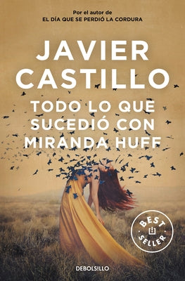 Todo Lo Que Sucedió Con Miranda Huff / Everything That Happened to Miranda Huff by Castillo, Javier