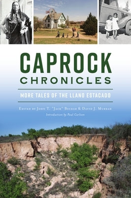 Caprock Chronicles: More Tales of the Llano Estacado by Becker