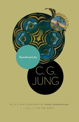 Synchronicity: An Acausal Connecting Principle. (from Vol. 8. of the Collected Works of C. G. Jung) by Shamdasani, Sonu