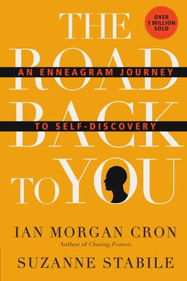 The Road Back to You: An Enneagram Journey to Self-Discovery by Cron, Ian Morgan