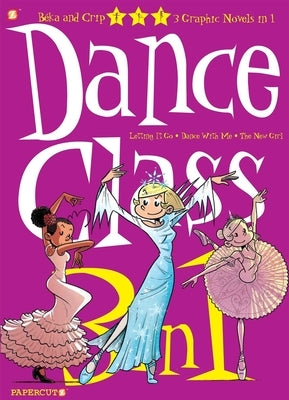 Dance Class 3-In-1 #4: Letting It Go, Dance with Me, and the New Girl by Beka