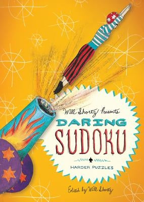 Will Shortz Presents Daring Sudoku: 200 Harder Puzzles by Shortz, Will