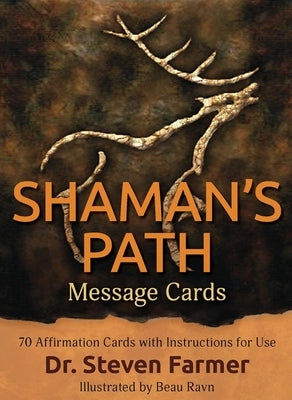 Shaman's Path Message Cards: 70 Affirmation Cards with Instructions for Use by Farmer, Steven