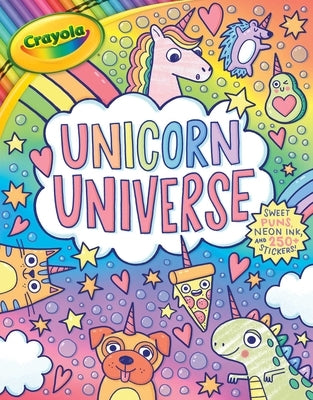 Crayola: Unicorn Universe: A Uniquely Perfect & Positively Shiny Coloring and Activity Book with Over 250 Stickers (a Crayola Coloring Neon Sticker Ac by Buzzpop