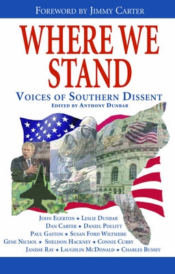 Where We Stand: Voices of Southern Dissent by Dunbar, Anthony