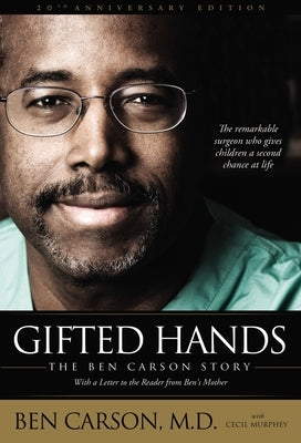 Gifted Hands 20th Anniversary Edition: The Ben Carson Story by Carson, Ben