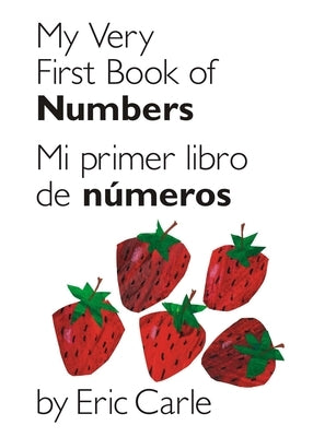 My Very First Book of Numbers / Mi Primer Libro de Números: Bilingual Edition by Carle, Eric