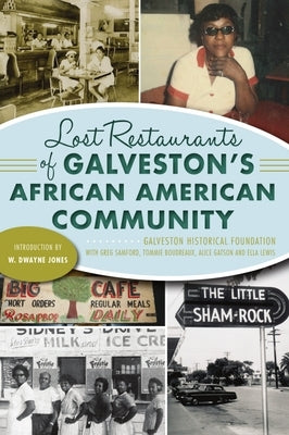 Lost Restaurants of Galveston's African American Community by Galveston Historical Foundation