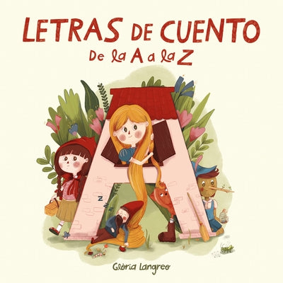 Letras de Cuento de la A A La Z / Story Letters from A to Z by Langreo, Gloria
