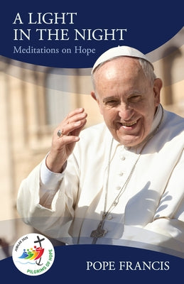 Title a Light in the Night: Meditations on Hope by Francis, Pope