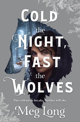 Cold the Night, Fast the Wolves by Long, Meg