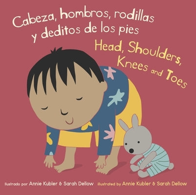 Cabeza, Hombros, Rodillas y Deditos de los Pies/Head, Shoulders, Knees And Toes by Kubler, Annie