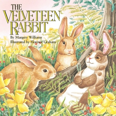 The Velveteen Rabbit: Or How Toys Become Real by Williams, Margery