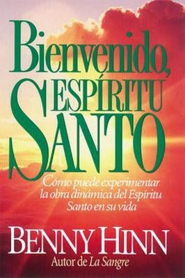 Bienvenido, Espíritu Santo by Hinn, Benny