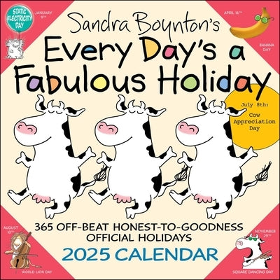 Sandra Boynton's Every Day's a Fabulous Holiday 2025 Wall Calendar by Boynton, Sandra