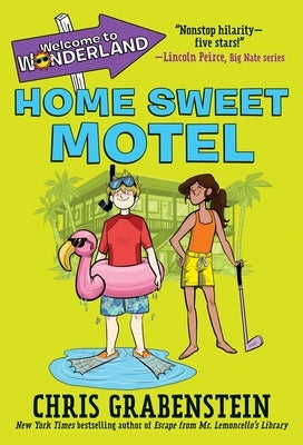Welcome to Wonderland #1: Home Sweet Motel by Grabenstein, Chris
