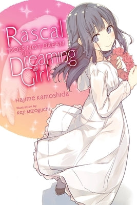 Rascal Does Not Dream of a Dreaming Girl (Light Novel): Volume 6 by Kamoshida, Hajime